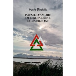 Sergio Pisciotta - POESIE D'AMORE, LIBERAZIONE E GUARIGIONE