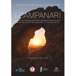 I Campanari. Grandi rocce artificialmente forate e astronomicamente orientate nel territorio a sud di Monte Iato (Sicilia, provi